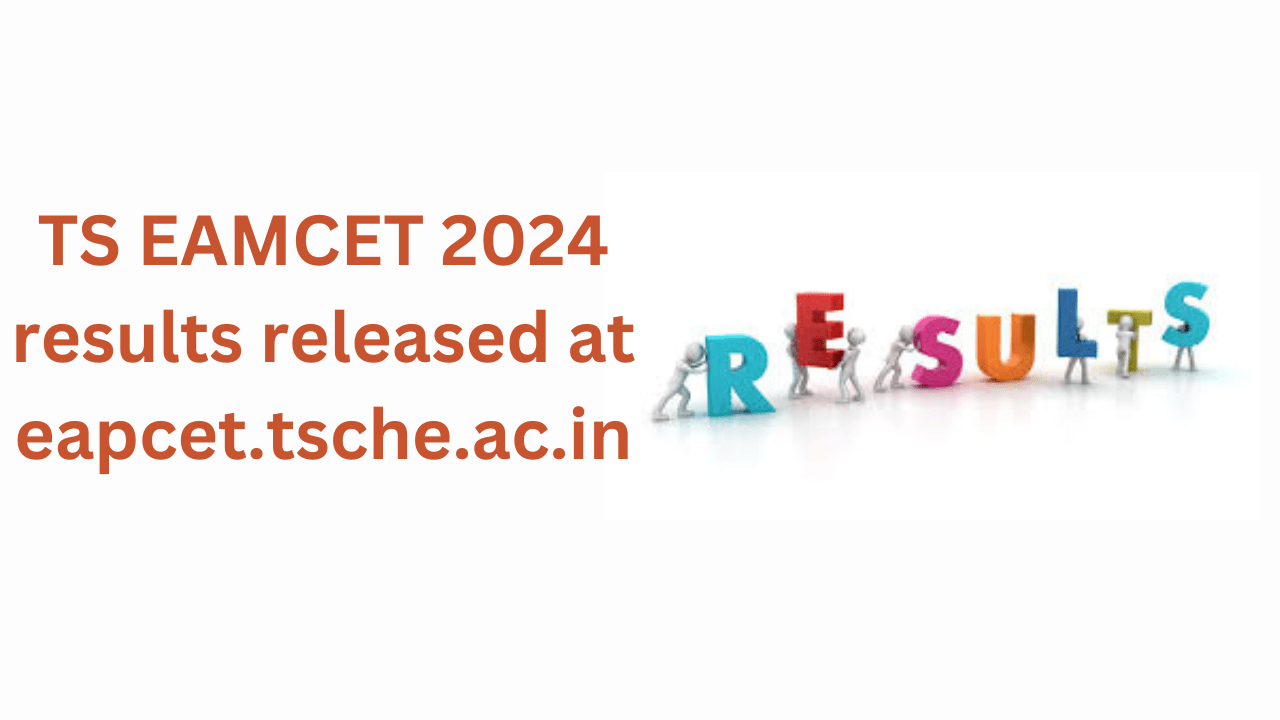 TS EAMCET 2024 results released at eapcet.tsche.ac.in Updatee News